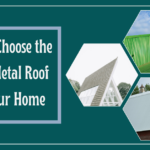 How to Choose the Right Metal Roof for