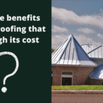 Do the benefits of metal roofing outweigh its